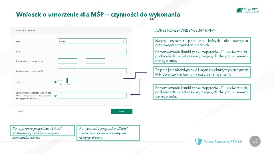 Wniosek o umorzenie dla MŚP – czynności do wykonania 14 ADRES KORESPONDENCYJNY FIRMY Należy