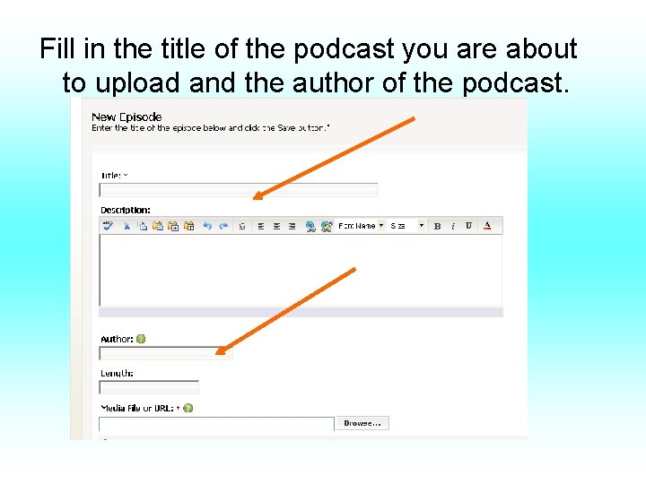 Fill in the title of the podcast you are about to upload and the