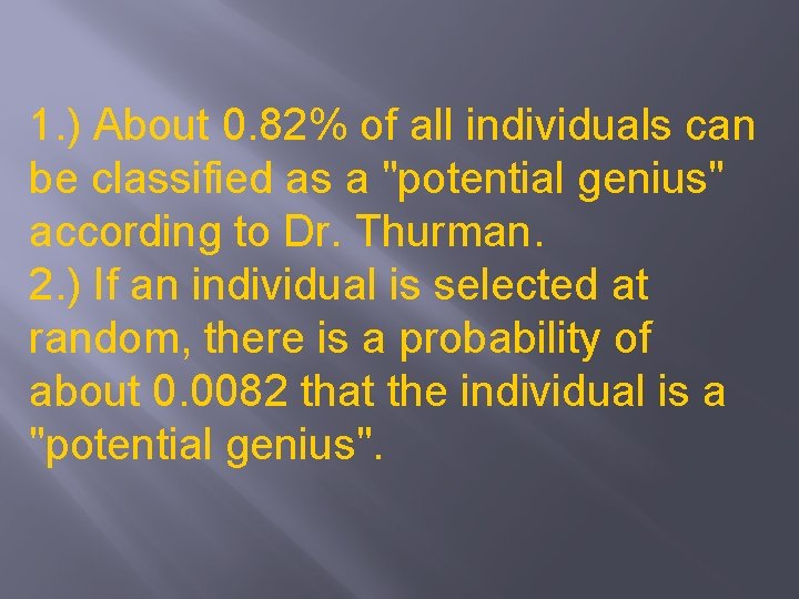 1. ) About 0. 82% of all individuals can be classified as a "potential