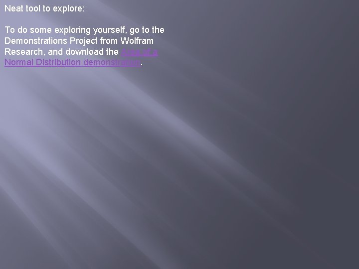 Neat tool to explore: To do some exploring yourself, go to the Demonstrations Project