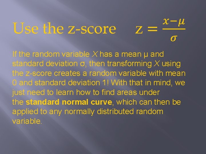 If the random variable X has a mean μ and standard deviation σ, then