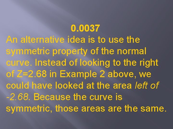 0. 0037 An alternative idea is to use the symmetric property of the normal