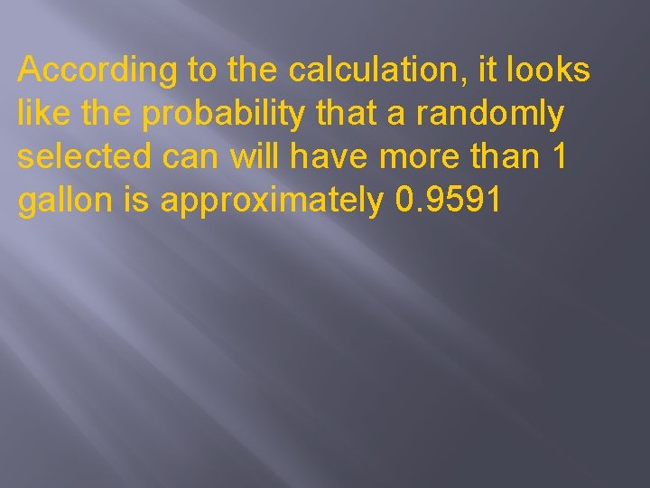 According to the calculation, it looks like the probability that a randomly selected can