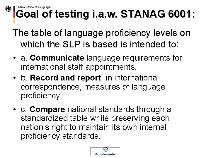 Goal of testing i. a. w. STANAG 6001: The table of language proficiency levels