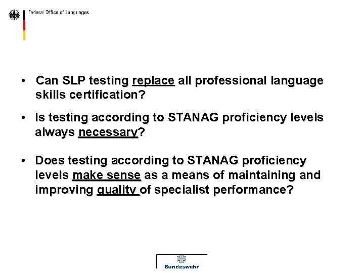  • Can SLP testing replace all professional language skills certification? • Is testing