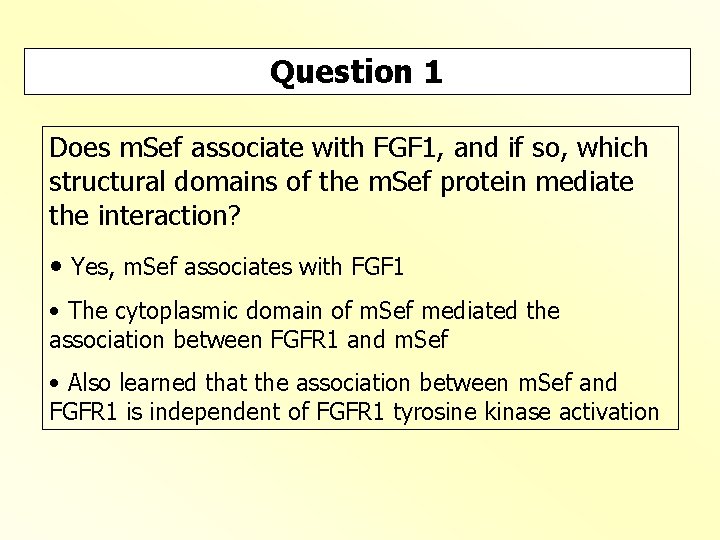 Question 1 Does m. Sef associate with FGF 1, and if so, which structural