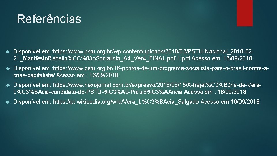 Referências Disponível em : https: //www. pstu. org. br/wp-content/uploads/2018/02/PSTU-Nacional_2018 -0221_Manifesto. Rebelia%CC%83 o. Socialista_A 4_Ver