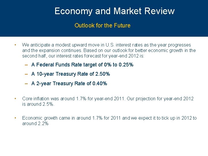 Economy and Market Review Outlook for the Future • We anticipate a modest upward