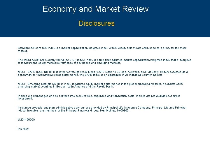 Economy and Market Review Disclosures Standard & Poor's 500 Index is a market capitalization-weighted