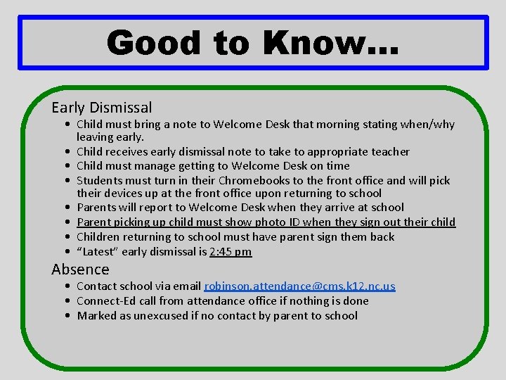 Good to Know. . . Early Dismissal • Child must bring a note to