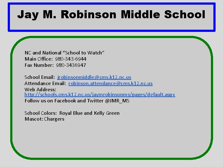 Jay M. Robinson Middle School NC and National “School to Watch” Main Office: 980