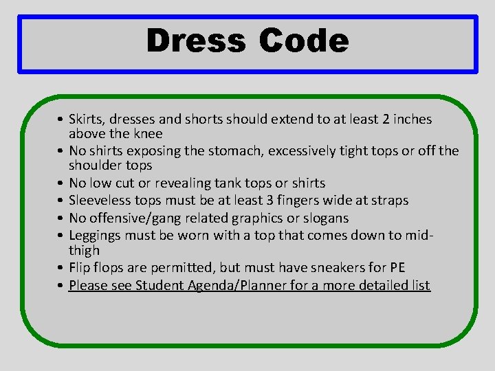 Dress Code • Skirts, dresses and shorts should extend to at least 2 inches