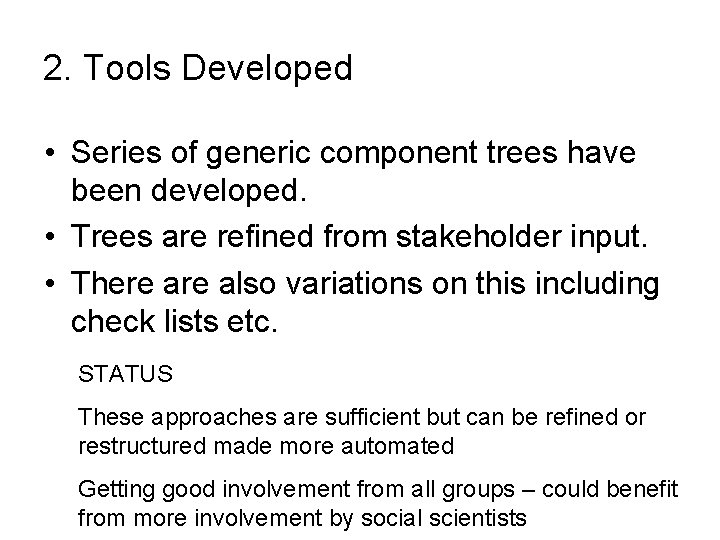 2. Tools Developed • Series of generic component trees have been developed. • Trees