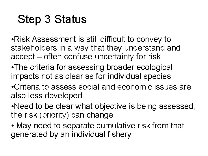 Step 3 Status • Risk Assessment is still difficult to convey to stakeholders in