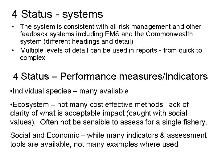 4 Status - systems • The system is consistent with all risk management and
