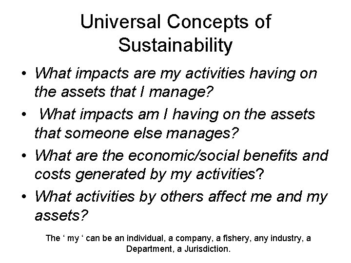 Universal Concepts of Sustainability • What impacts are my activities having on the assets