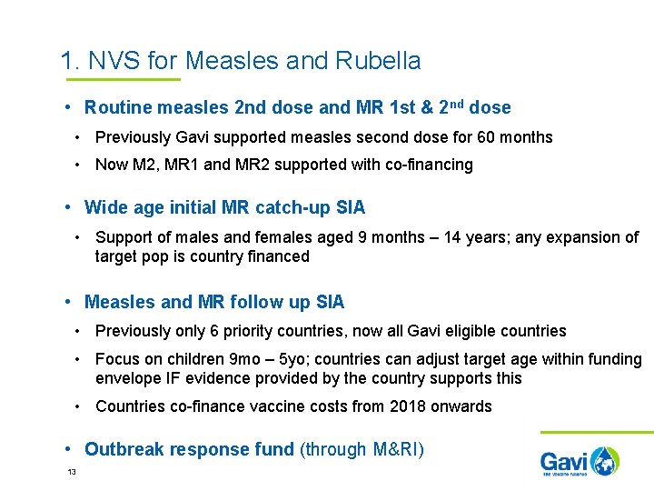 1. NVS for Measles and Rubella • Routine measles 2 nd dose and MR