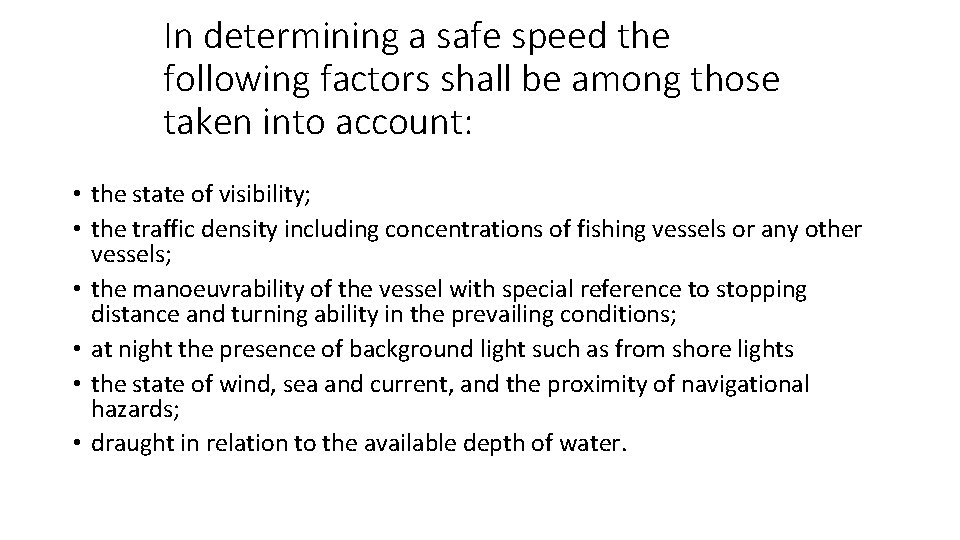 In determining a safe speed the following factors shall be among those taken into