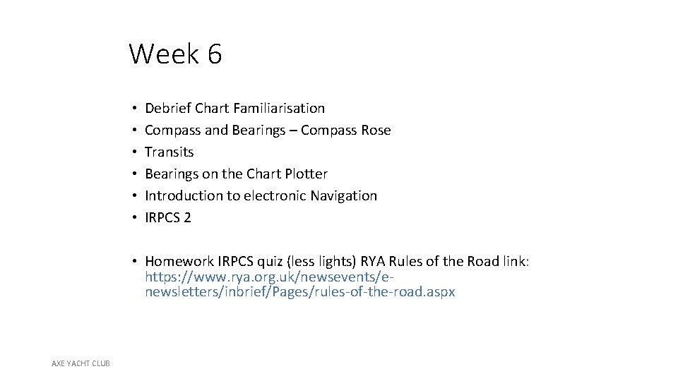 Week 6 • • • Debrief Chart Familiarisation Compass and Bearings – Compass Rose