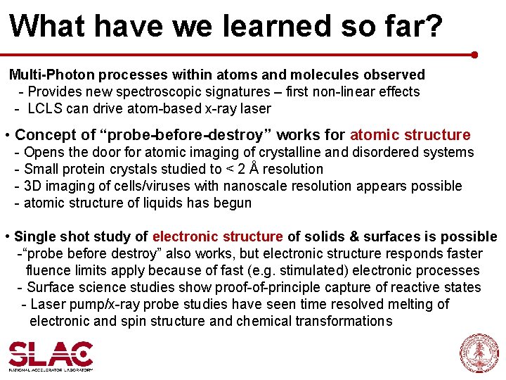 What have we learned so far? Multi-Photon processes within atoms and molecules observed -
