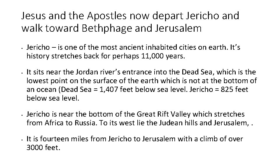 Jesus and the Apostles now depart Jericho and walk toward Bethphage and Jerusalem •