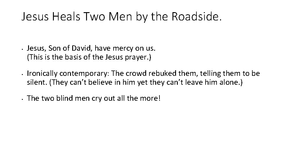 Jesus Heals Two Men by the Roadside. • • • Jesus, Son of David,