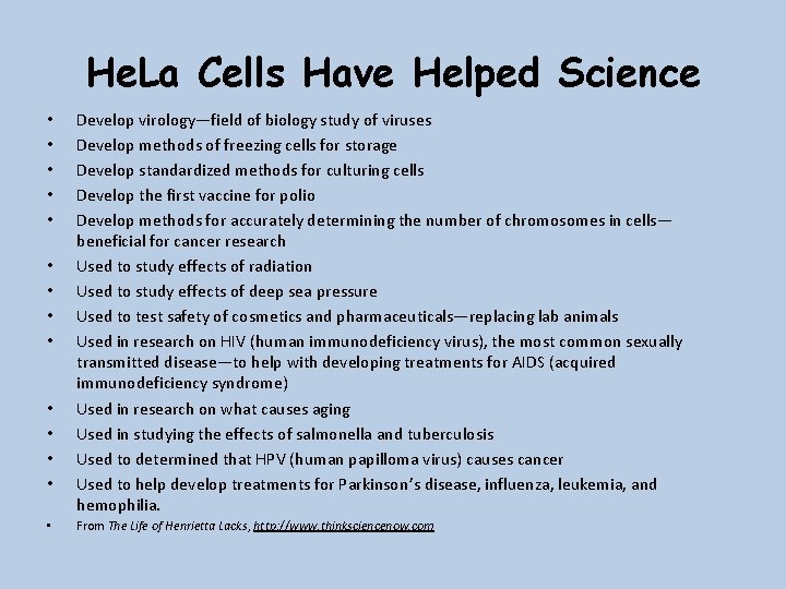 He. La Cells Have Helped Science • • • • Develop virology—field of biology