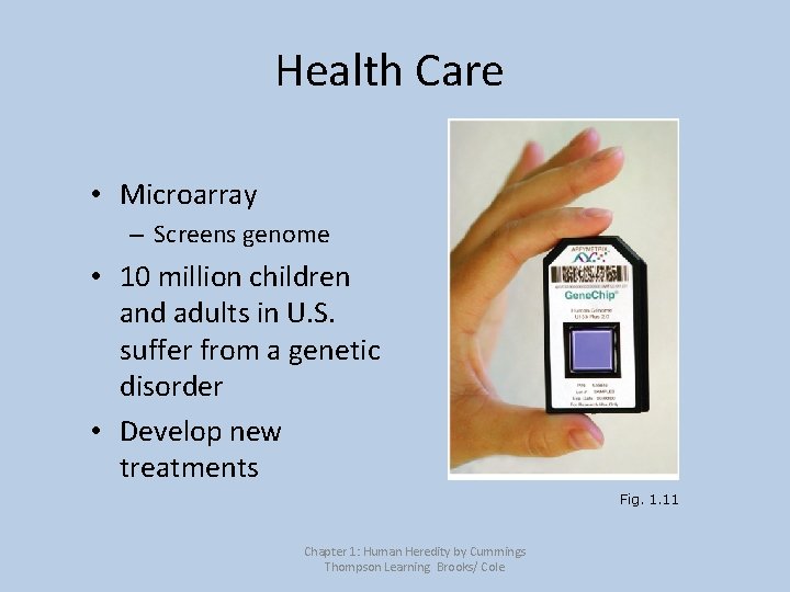 Health Care • Microarray – Screens genome • 10 million children and adults in