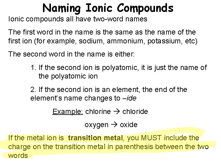 Naming Ionic Compounds Ionic compounds all have two-word names The first word in the Naming Ionic Compounds Ionic compounds all have two-word names The first word in the