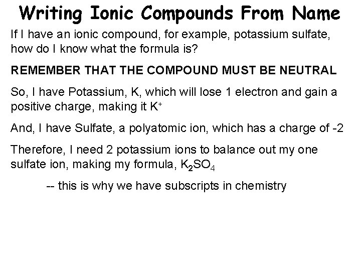 Writing Ionic Compounds From Name If I have an ionic compound, for example, potassium