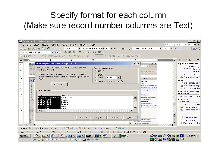 Specify format for each column (Make sure record number columns are Text) 