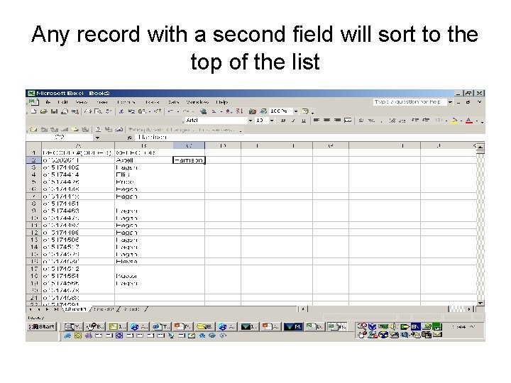 Any record with a second field will sort to the top of the list