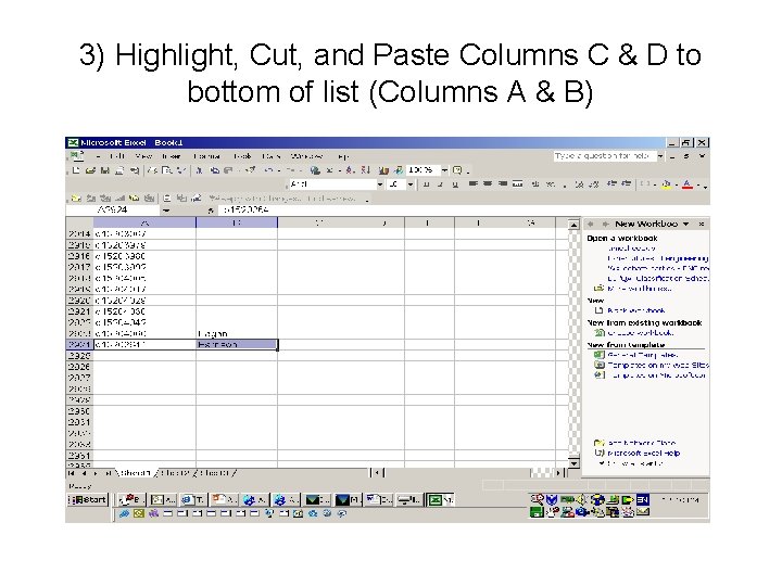 3) Highlight, Cut, and Paste Columns C & D to bottom of list (Columns