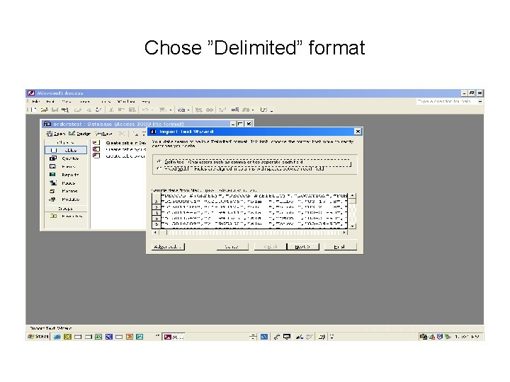 Chose ”Delimited” format 