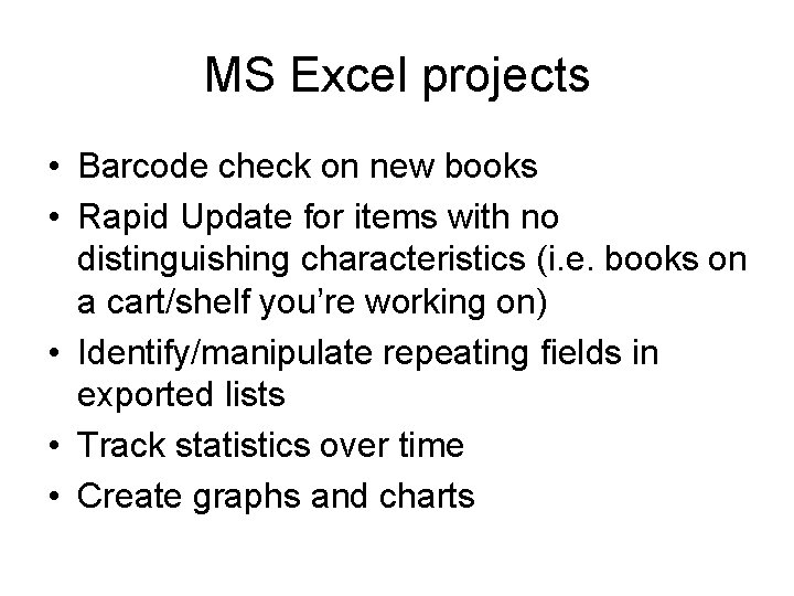 MS Excel projects • Barcode check on new books • Rapid Update for items