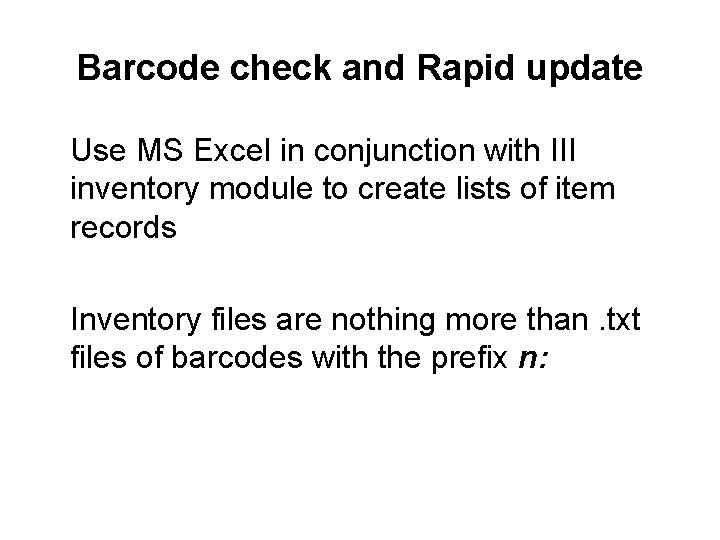 Barcode check and Rapid update Use MS Excel in conjunction with III inventory module