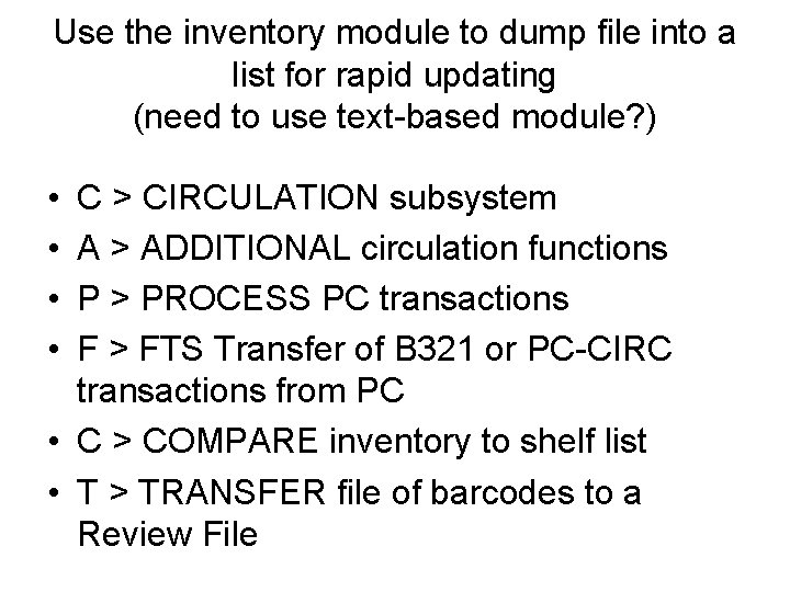 Use the inventory module to dump file into a list for rapid updating (need