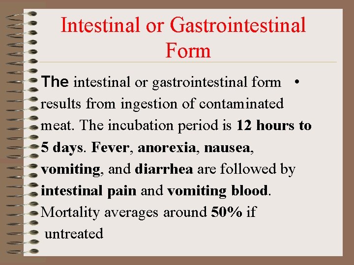 Intestinal or Gastrointestinal Form The intestinal or gastrointestinal form • results from ingestion of