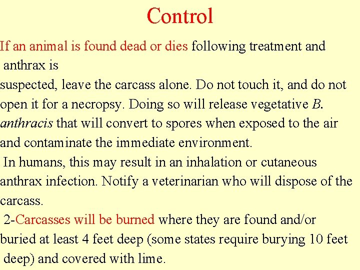 Control If an animal is found dead or dies following treatment and anthrax is