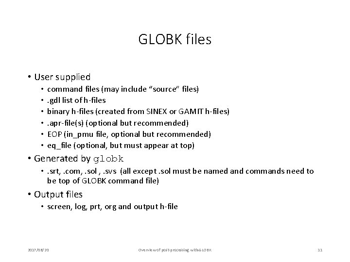 GLOBK files • User supplied • • • command files (may include “source” files).