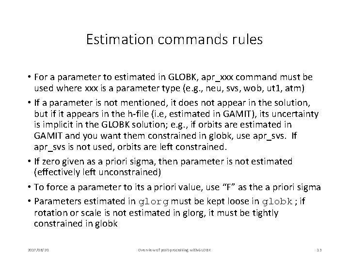 Estimation commands rules • For a parameter to estimated in GLOBK, apr_xxx command must