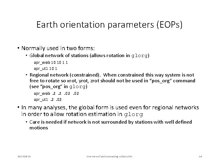 Earth orientation parameters (EOPs) • Normally used in two forms: • Global network of