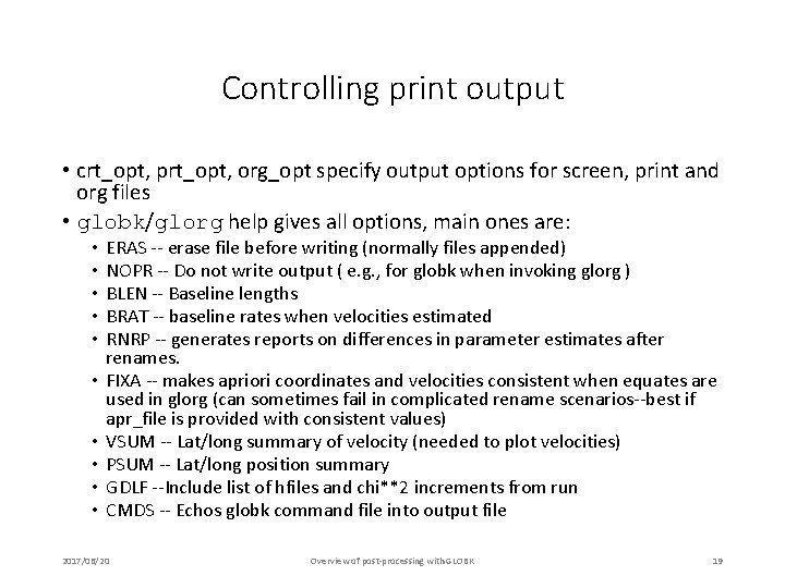 Controlling print output • crt_opt, prt_opt, org_opt specify output options for screen, print and