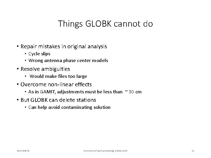 Things GLOBK cannot do • Repair mistakes in original analysis • Cycle slips •