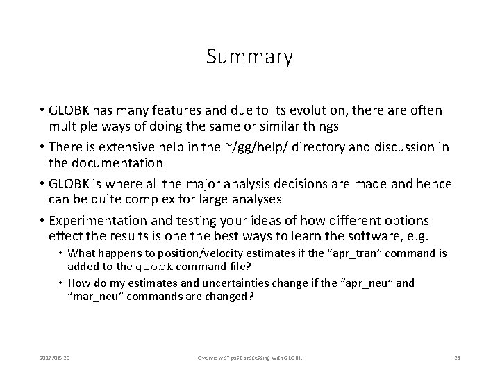 Summary • GLOBK has many features and due to its evolution, there are often