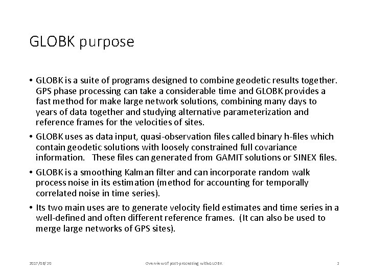 GLOBK purpose • GLOBK is a suite of programs designed to combine geodetic results