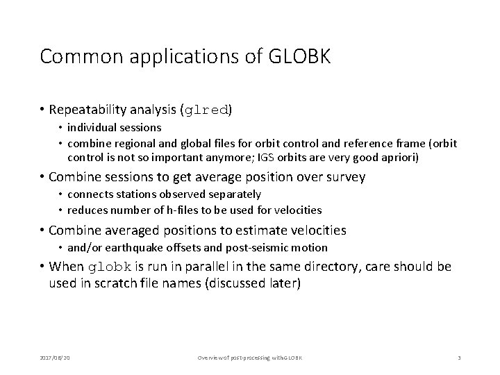 Common applications of GLOBK • Repeatability analysis (glred) • individual sessions • combine regional