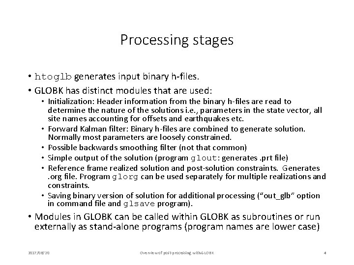 Processing stages • htoglb generates input binary h-files. • GLOBK has distinct modules that