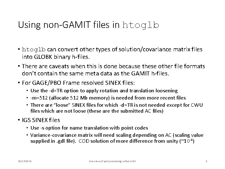 Using non-GAMIT files in htoglb • htoglb can convert other types of solution/covariance matrix