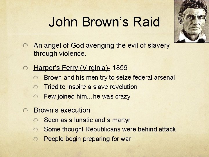 John Brown’s Raid An angel of God avenging the evil of slavery through violence.